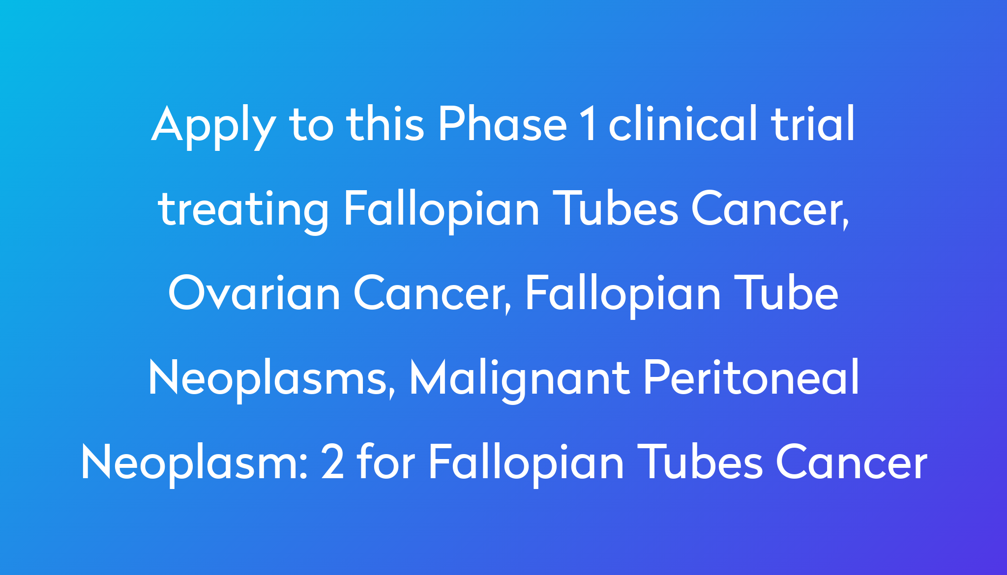 2-for-fallopian-tubes-cancer-clinical-trial-2022-power